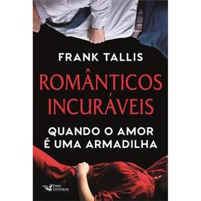 Livro Romanticos Incuraveis - Quando O Amor E Uma Armadilha