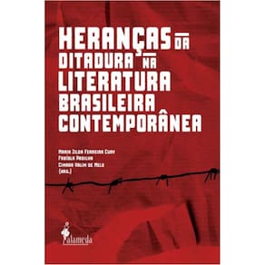Heranças da ditadura na literatura brasileira contemporânea
