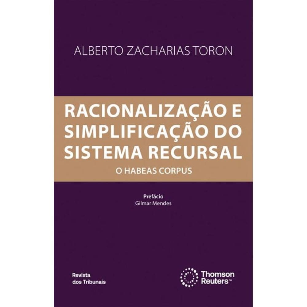 Racionalização E Simplificação Do Sistema Recursal O Habeas Corpus - 2025