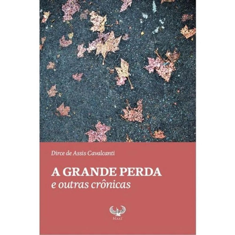 A Grande Perda E Outras Crônicas