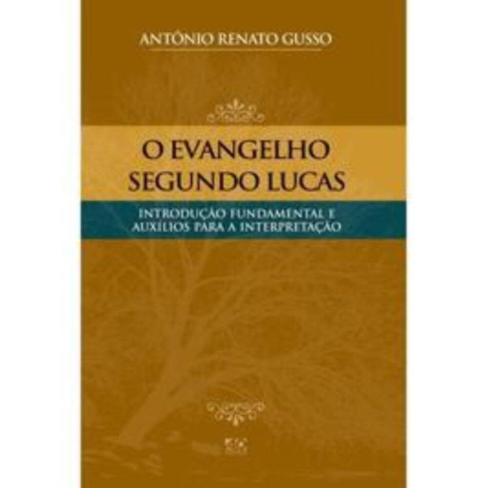 O Evangelho Segundo Lucas: Introdução Fundamental E Auxílio Para Interpretação