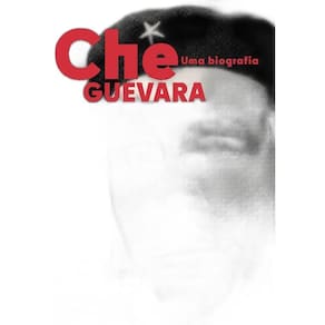 Che Guevara Uma Biografia  Nova Edição