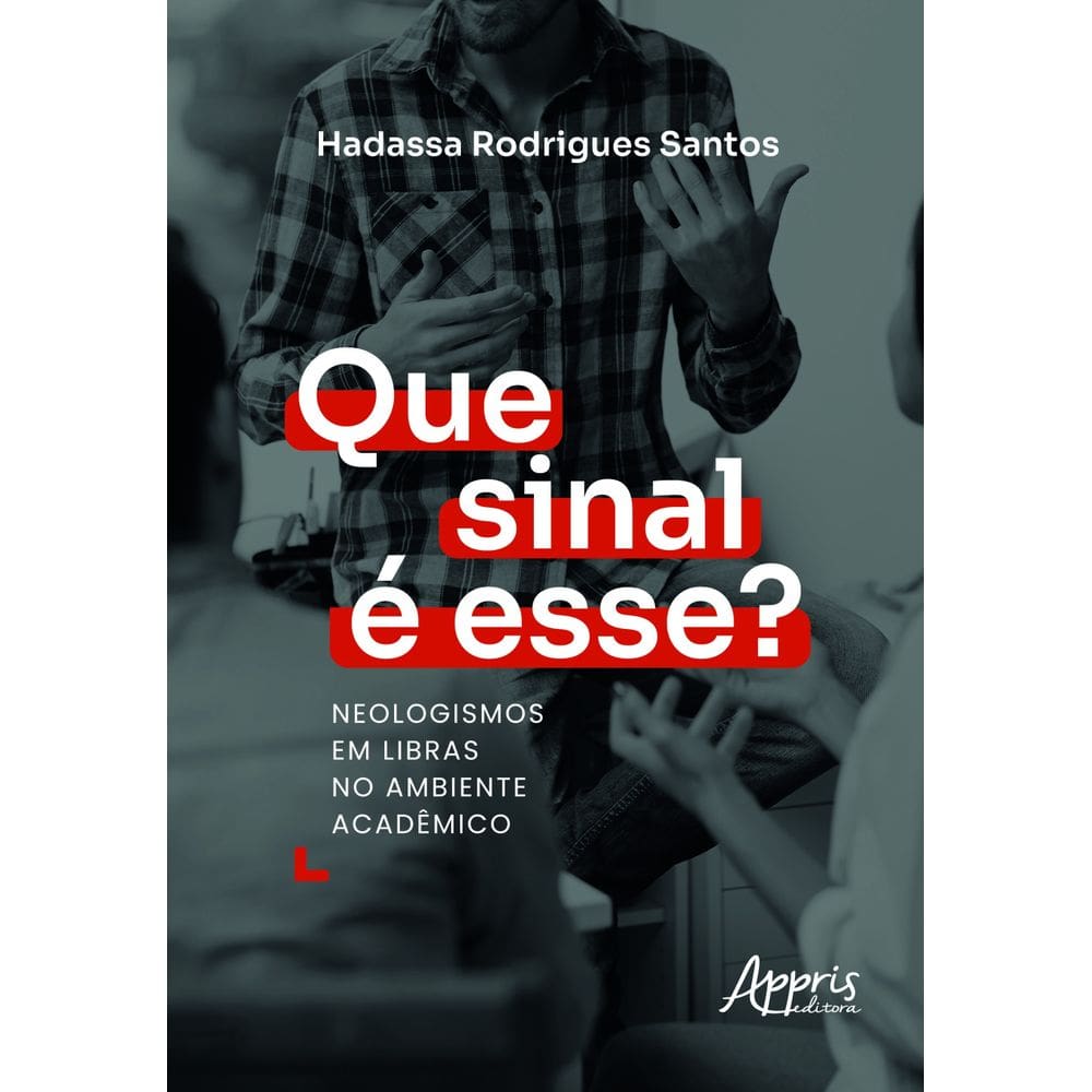 Que Sinal é Esse? Neologismos em Libras no Ambiente Acadêmico