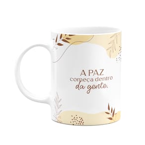 Caneca Motivação - A paz começa dentro da gente