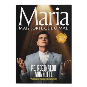 Livro Maria, Mais Forte que o Mal - Padre Reginaldo Manzotti