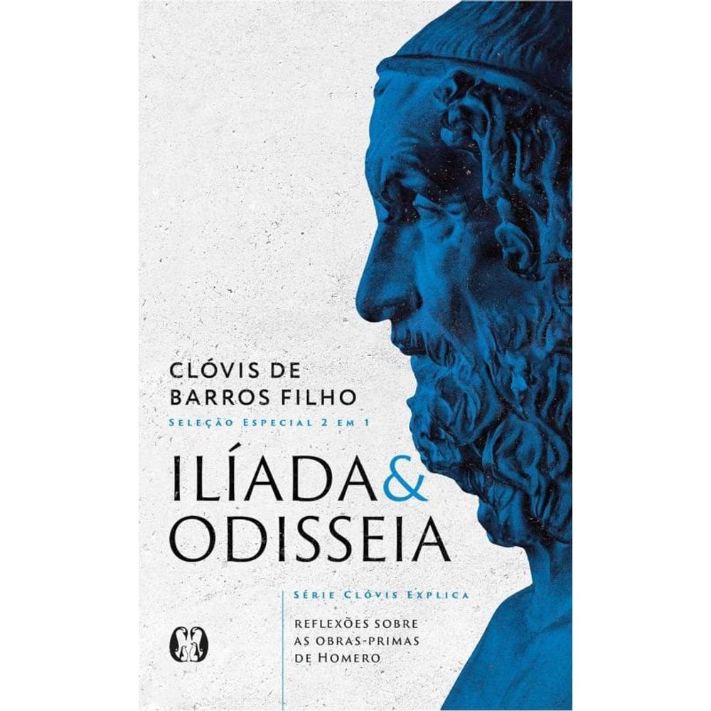 Ilíada & Odisseia (Série Clóvis Explica): Reflexõe