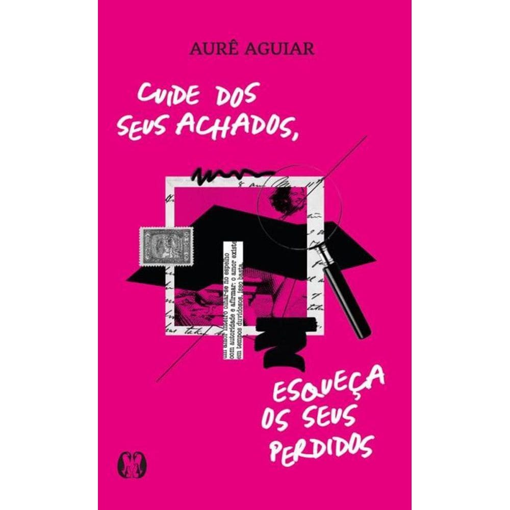 Cuide Dos Seus Achados, Esqueça Os Seus Perdidos