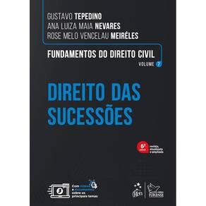 Fundamentos do Direito Civil Direito das Sucessões Vol. 7 - 6ª Edição 2025