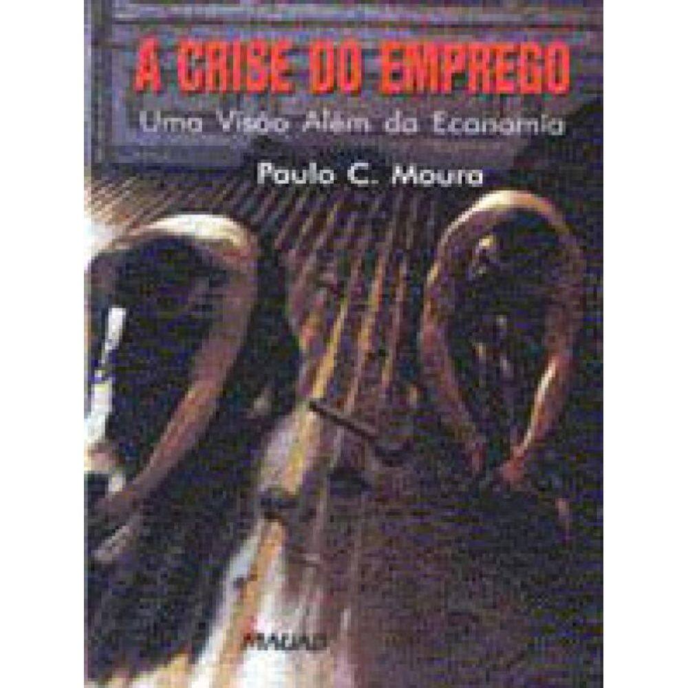 A Crise Do Emprego: Uma Visão Além Da Economia