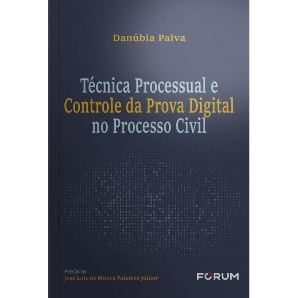 Técnica Processual E Controle Da Prova Digital No Processo Civil