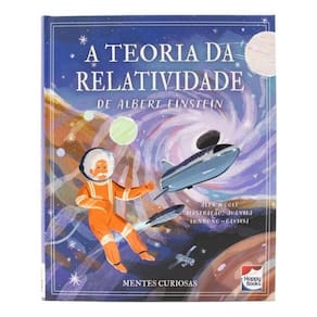 Mentes Curiosas: A Teoria Da Relatividade De Albert Einstein