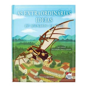 Mentes Curiosas: As Extraordinárias Ideias De Leonardo Da Vinci