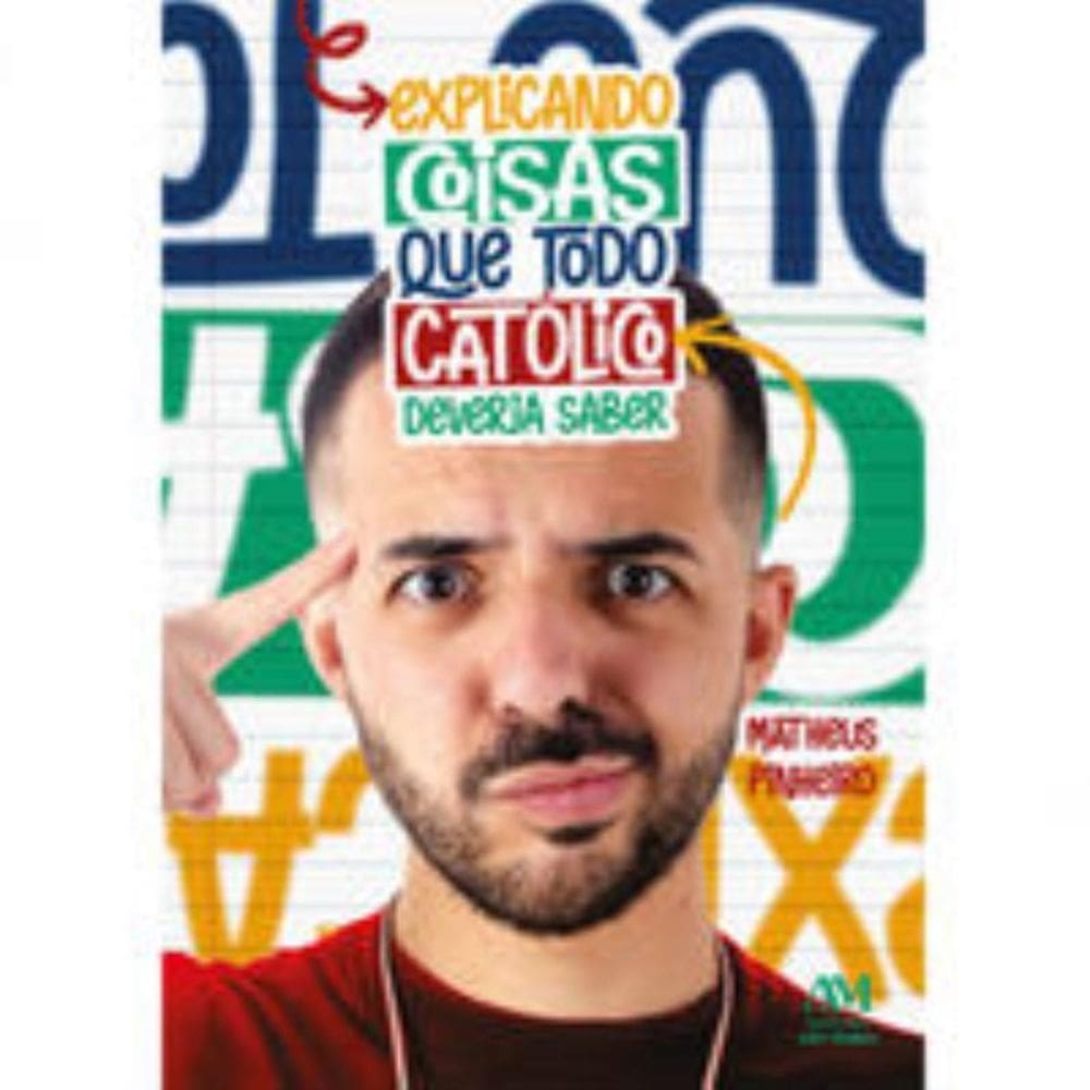 Explicando Coisas Que Todo Católico Deveria Saber