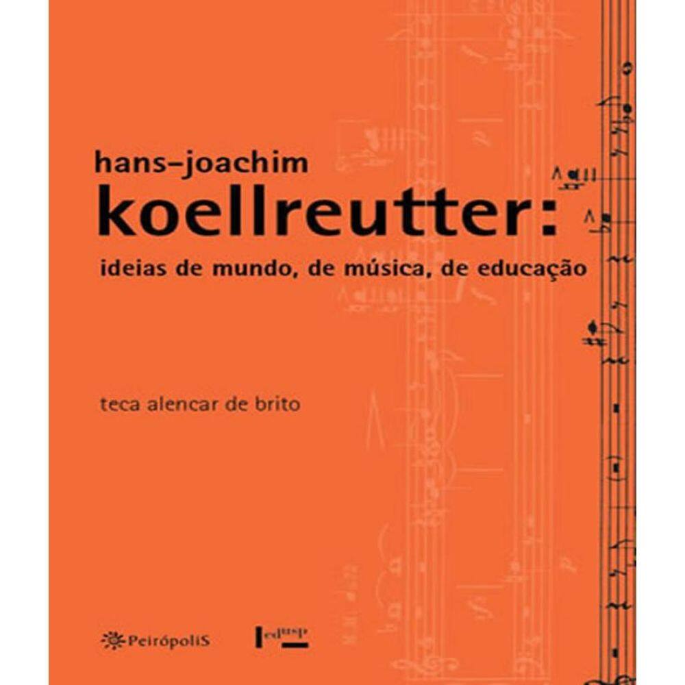 Livro Hans-Joachim Koellreutter - Ideias De Mundo, De Musica