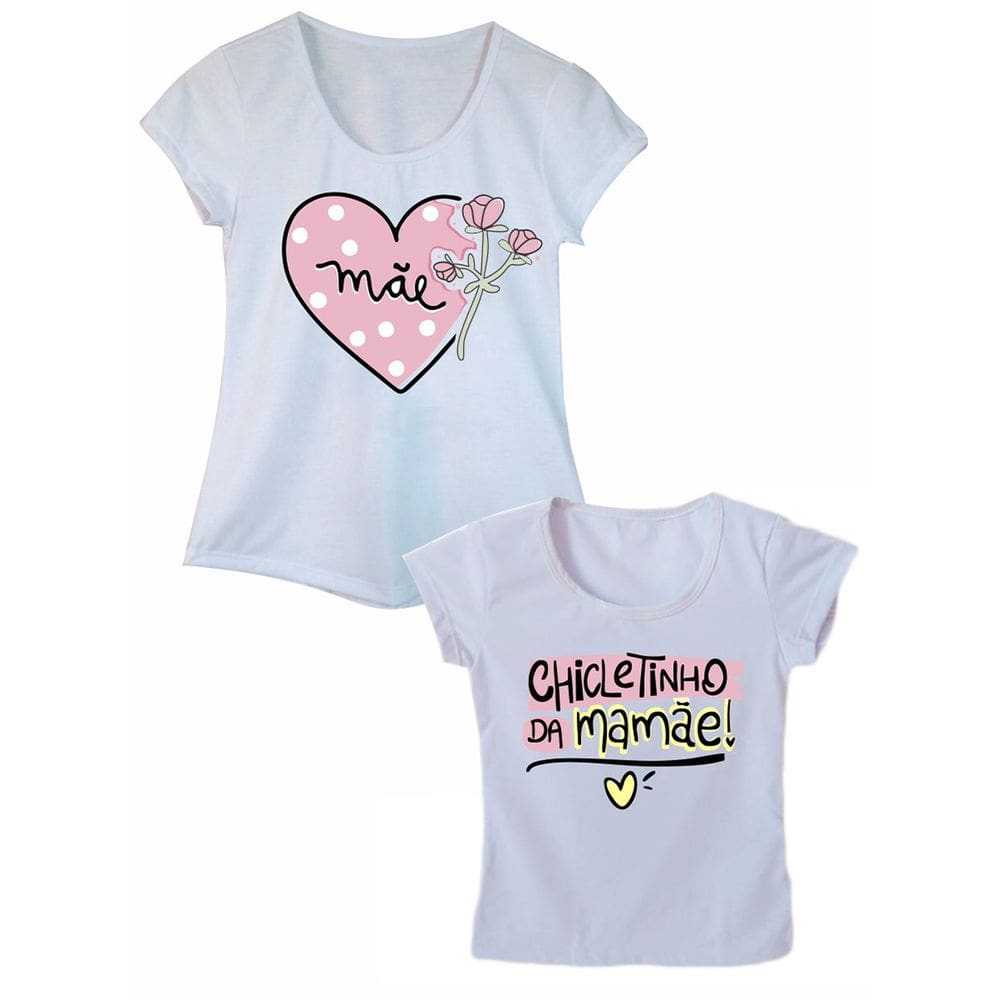 Camiseta Adulta e Infantil Chicletinho da Mamãe Kit Tal Mãe Tal Filha