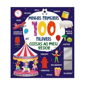 Coleção Minhas Primeiras 100 Palavras - Coisas Ao Meu Redor