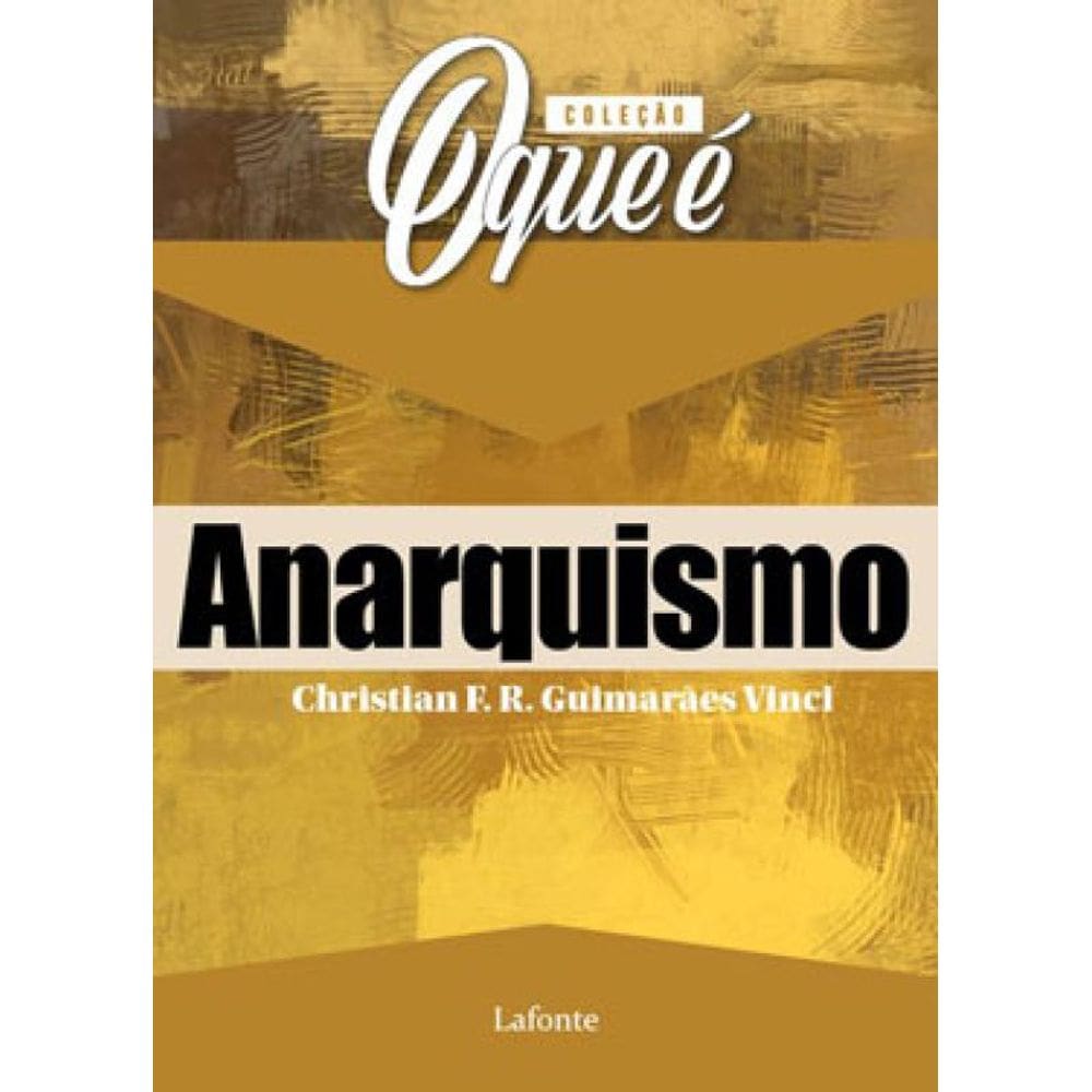 O Que É Anarquismo