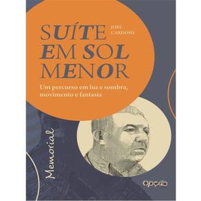 Suite Em Sol Menor: Um Percurso Em Luz E Sombra, Movimento E Fantasia: Memorial