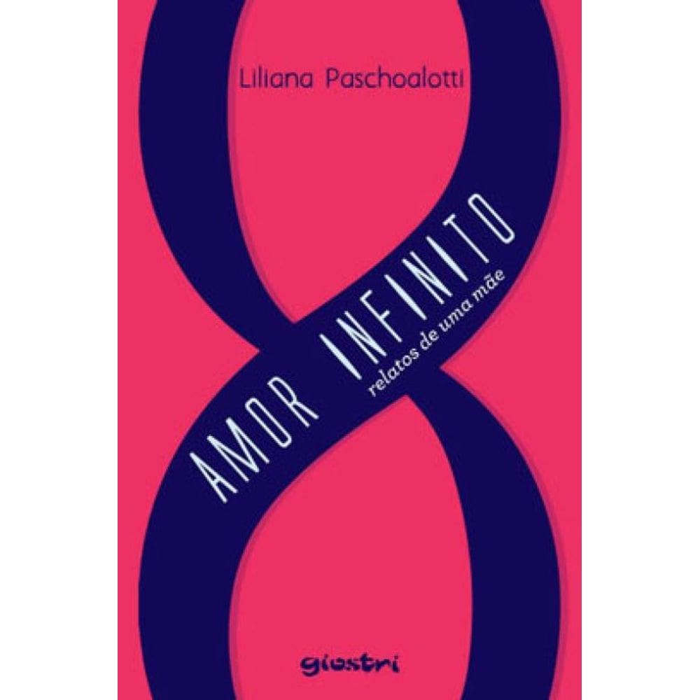 Amor Infinito - Relatos De Uma Mãe - Vol. 1