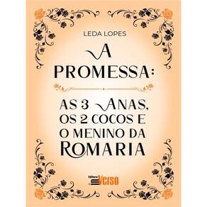A Promessa: As 3 Anas, Os 2 Cocos E O Menino Da Romaria