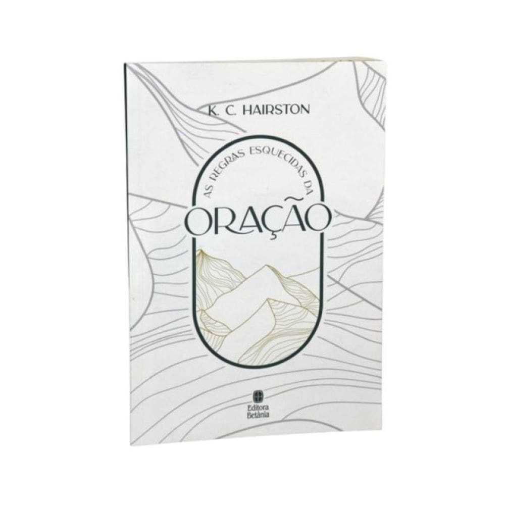 As Regras Esquecidas Da Oração