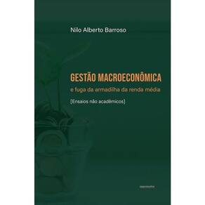 Gestão Macroeconômica E Fuga Da Armadilha Da Renda Média