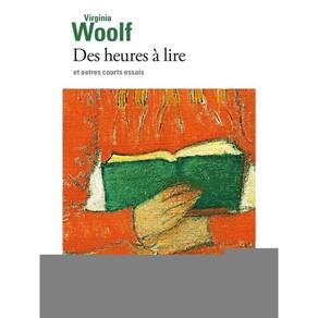 Des Heures À Lire Et Autres Courts Essais