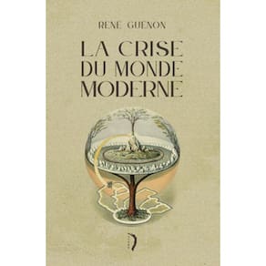 La Crise Du Monde Moderne