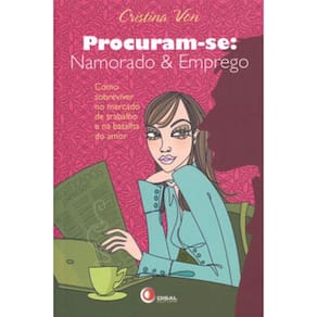 Procuram-Se: Namorado & Emprego