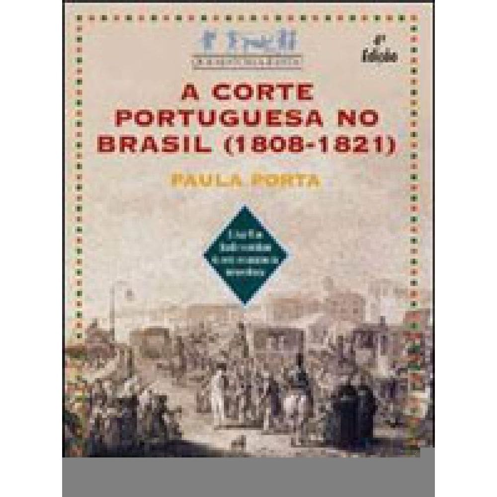 A Corte Portuguesa No Brasil (1808-1821)