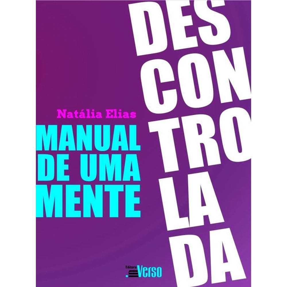 Manual De Uma Mente Descontrolada