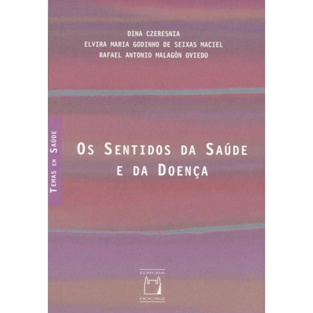 Os Sentidos Da Saúde E Da Doença