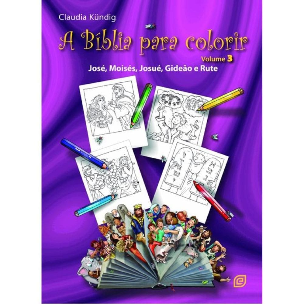 A Bíblia Para Colorir - José, Moisés, Josué, Gideão E Rute - Vol. 3