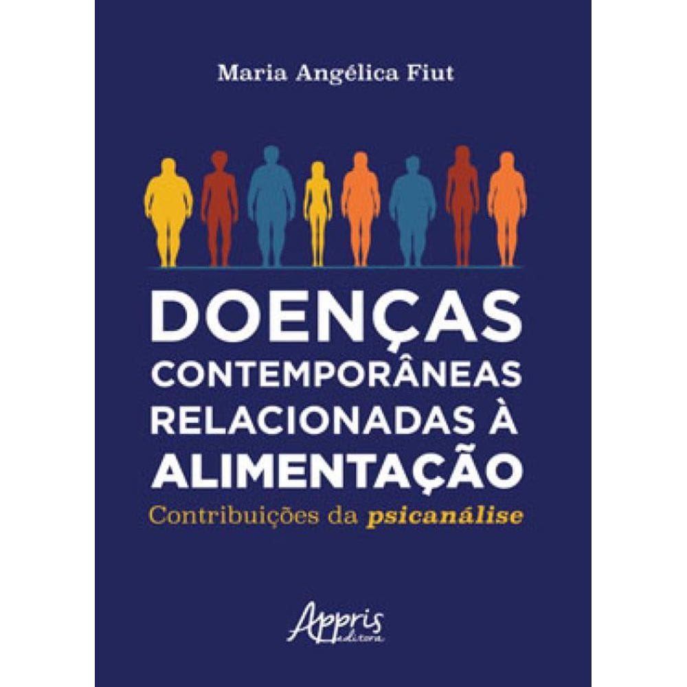 Doenças Contemporâneas Relacionadas À Alimentação: Contribuições Da Psicanálise