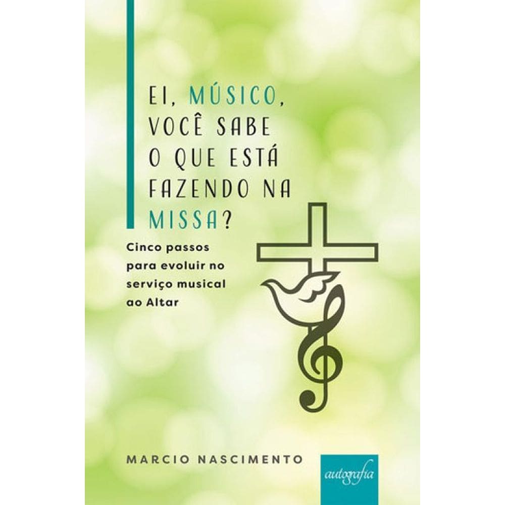 Ei, Músico, Você Sabe O Que Está Fazendo Na Missa?