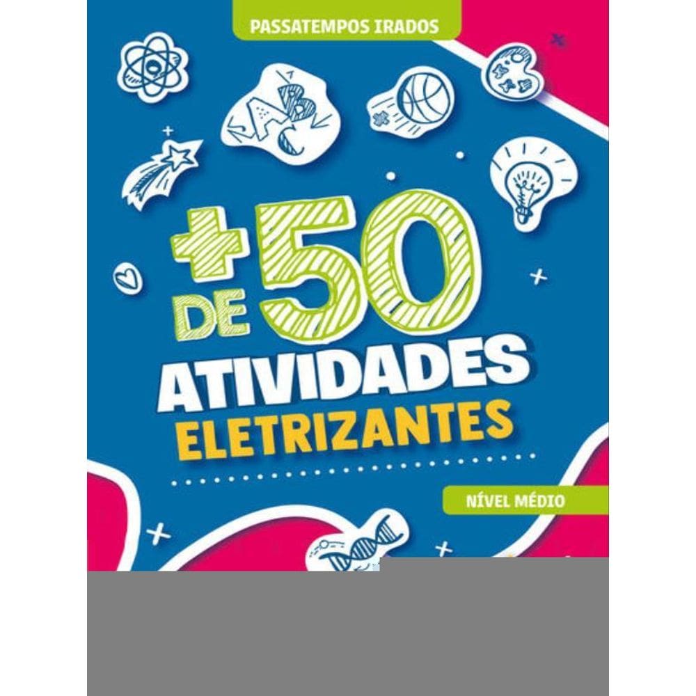 + De 50 Atividades Eletrizantes