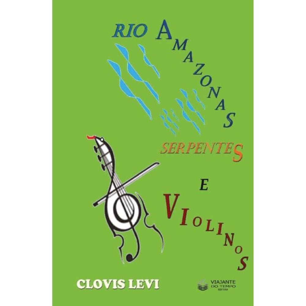 Rio Amazonas, Serpentes E Violinos