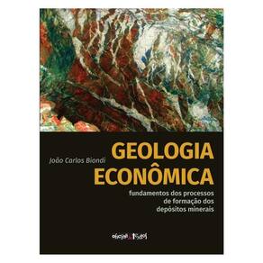 Geologia Econômica: Fundamentos Dos Processos De Formação Dos Depósitos Minerais