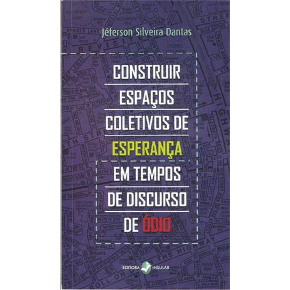 Construir Espaços Coletivos De Esperança Em Tempos De Discurso De Odio