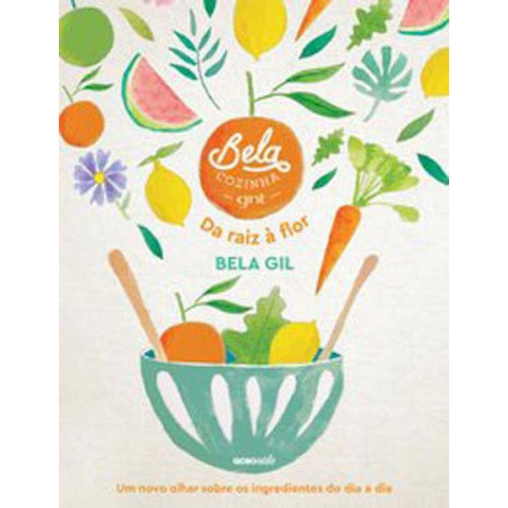 Bela Cozinha – Da Raiz À Flor