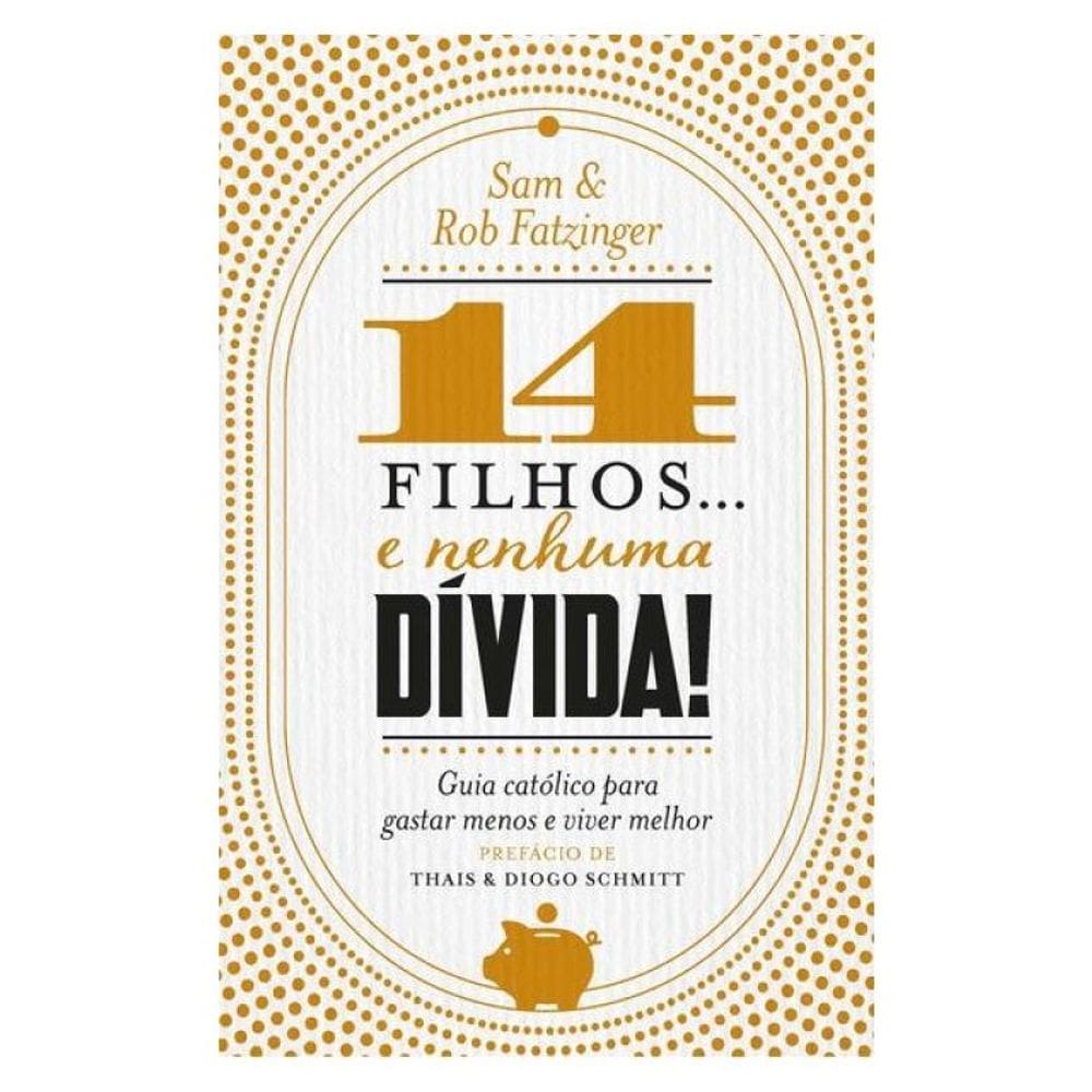 14 Filhos... E Nenhuma Dívida!