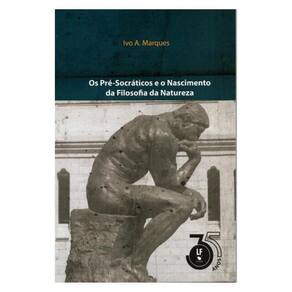 Os Pré-Socraticos E O Nascimento Da Filosofia Da Natureza