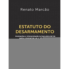 Estatuto Do Desarmamento - 5ª Edição 2021