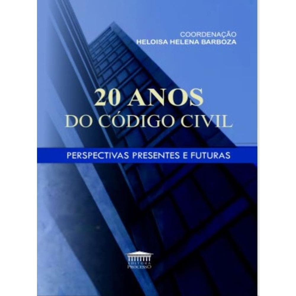 20 Anos Do Código Civil - Perspectivas Presentes E Futuras