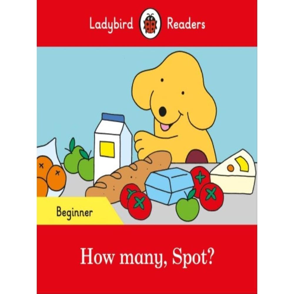 How Many, Spot? - Ladybird Readers Beginner Level - Spot