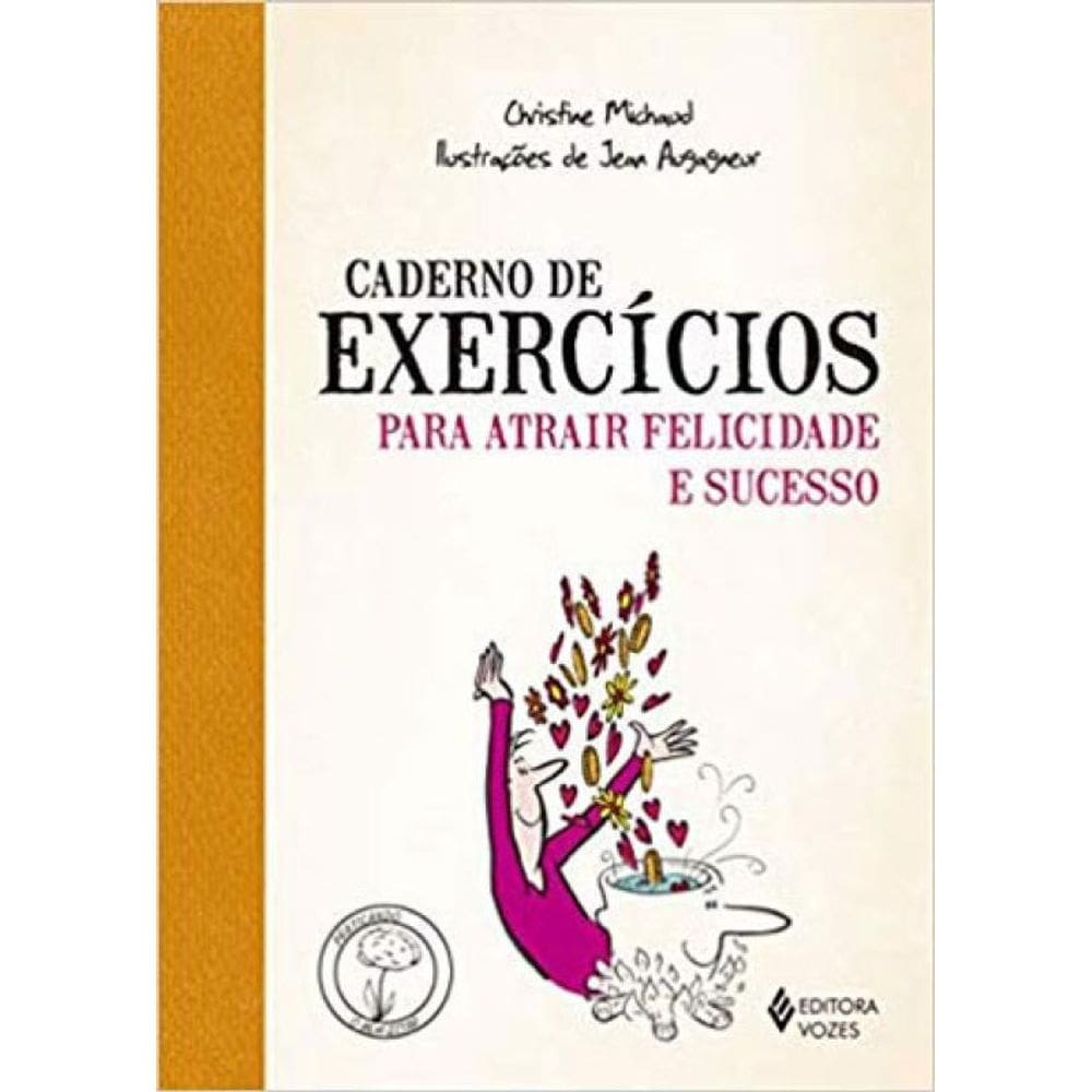 Caderno De Exercícios Para Atrair Felicidade E Sucesso