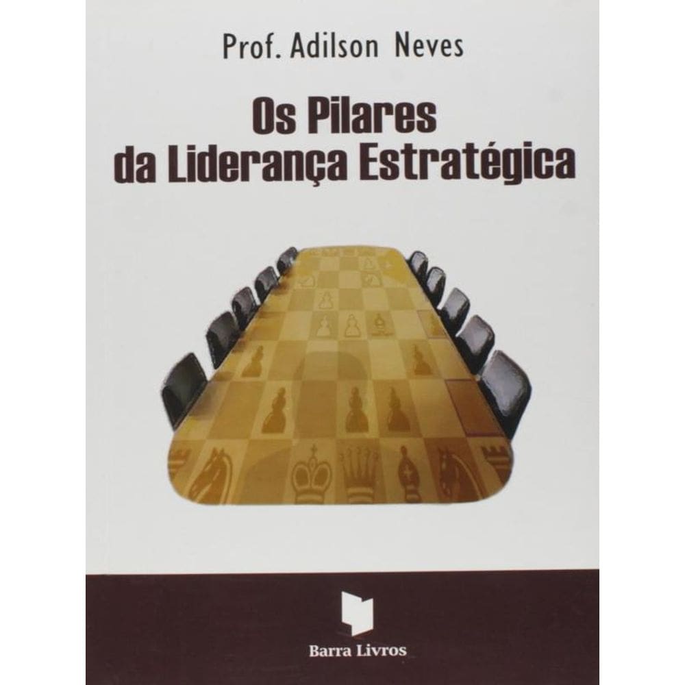 Pilares Da Liderança Estrategica, Os
