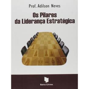 Pilares Da Liderança Estrategica, Os