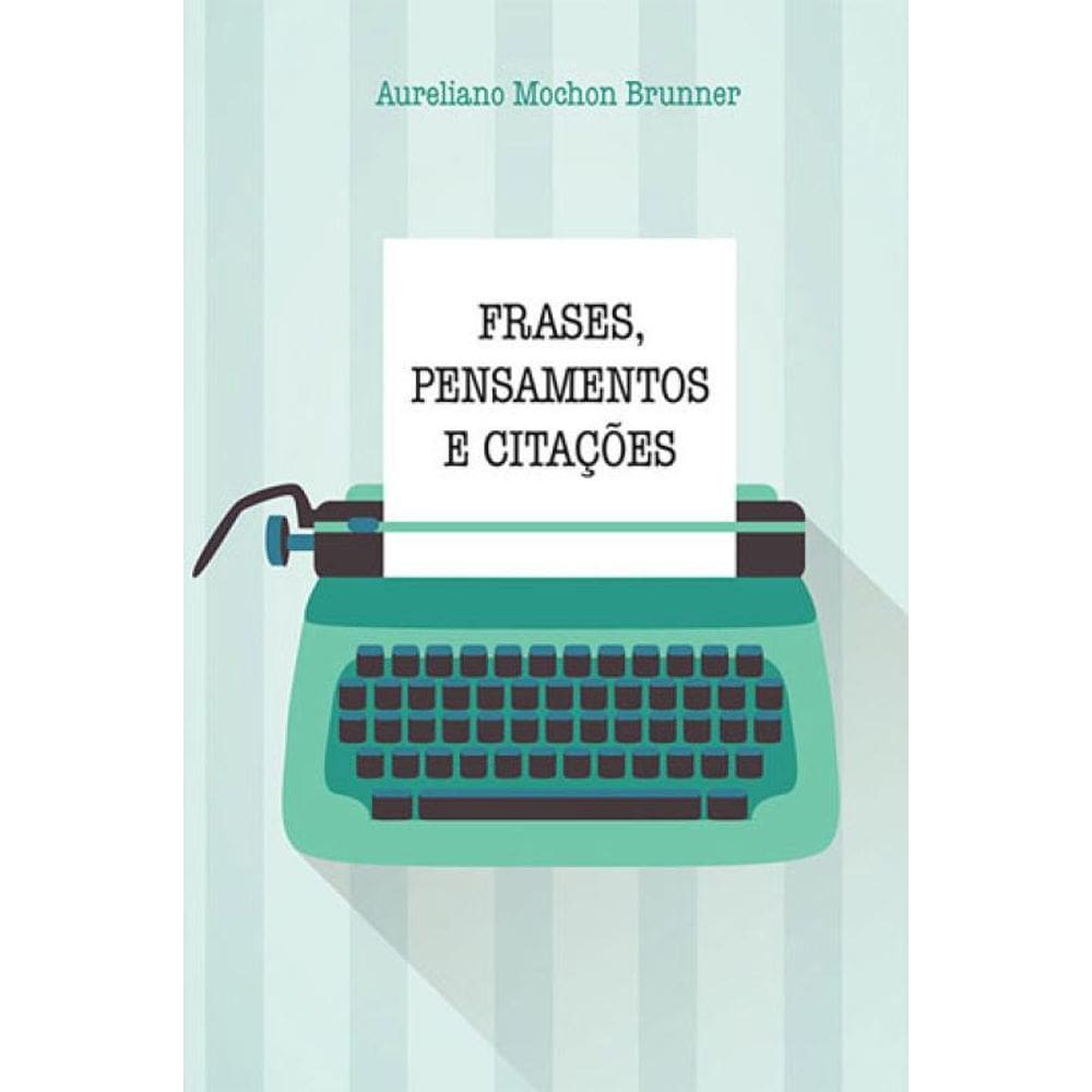 Frases, Pensamentos E Citaçoes
