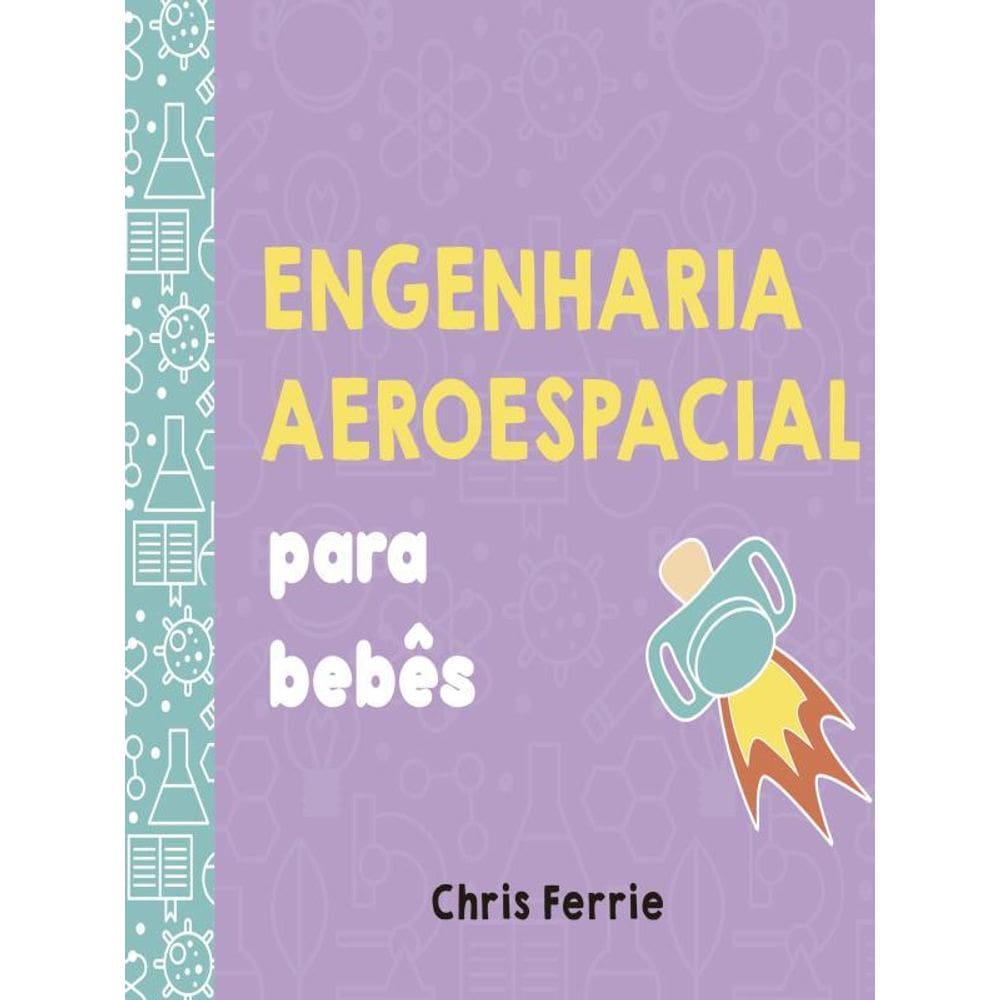Engenharia Aeroespacial Para Bebês